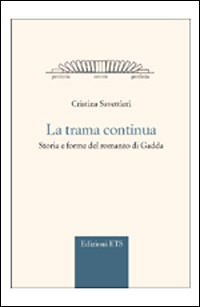 La trama continua. Storia e forma del romanzo di Gadda