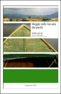 Viaggio nella Toscana dei parchi Scarica PDF EPUB
