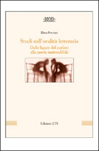 Studi sull'oralità letteraria. Dalle figure del parlato alla parola inattendibile