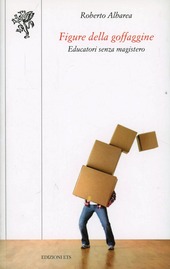 Copertina  Figure della goffaggine : educatori senza magistero