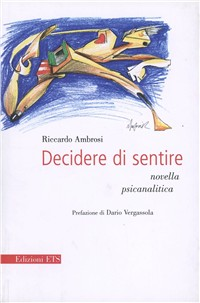 Decidere di sentire. Novella psicanalitica