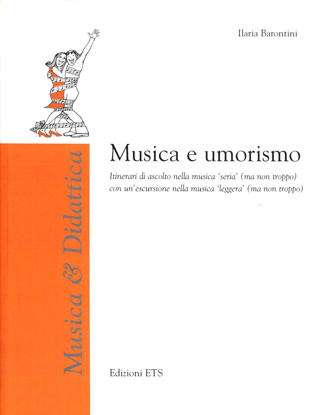 Musica e umorismo. Itinerari di ascolto nella musica «seria» (ma non troppo) con un'escursione nella musica «leggera» (ma non troppo). Con CD Audio