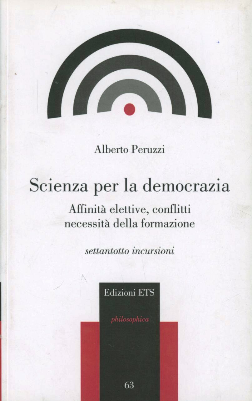 Scienza per la democrazia. Affinità elettive, conflitti necessità della formazione