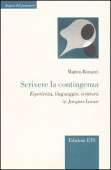 Scrivere la contingenza. Esperienza, linguaggio, scrittura in Jacques Lacan.pdf