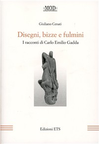 Disegni, bizze e fulmini. I racconti di Carlo Emilio Gadda