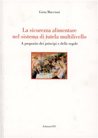 La sicurezza alimentare nel sistema di tutela multilivello. A proposito dei principi e delle regole