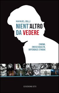 Nient'altro da vedere. Cinema, omosessualità, differenze etniche