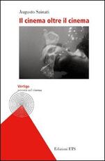 Libro Il cinema oltre il cinema Augusto Sainati