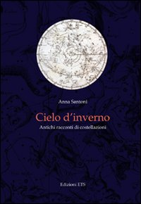 Cielo d'inverno. Antichi racconti di costellazioni