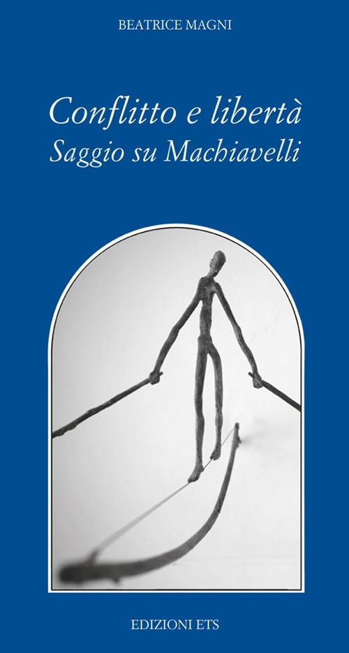 Conflitto è libertà. Saggio su Machiavelli