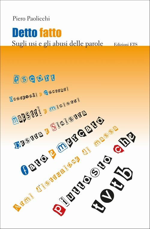 Detto fatto. Sugli usi e gli abusi delle parole