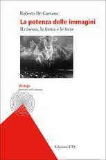 Libro La potenza delle immagini. Il cinema, la forma e le forze Roberto De Gaetano