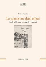 Libro La cognizione degli effetti. Studi sul lessico estetico di Leopardi Marco Manotta