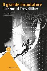 Libro Il grande incantatore. Il cinema di Terry Gilliam