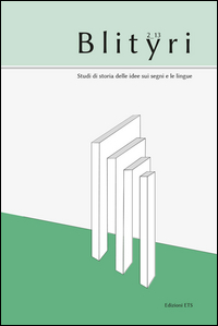 Image of Blityri. Studi di storia delle idee sui segni e le lingue (2013). Vol. 2: Fra teoria e storia delle idee linguistiche. Per Lia Formigari.