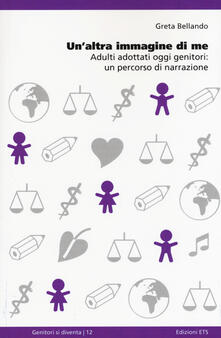 Un altra immagine di me. Adulti adottati oggi genitori: un percorso di narrazione.pdf