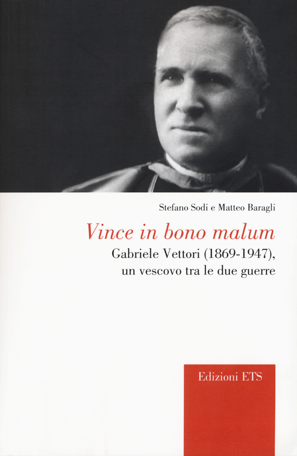 Image of Vince in bono malum. Gabriele Vettori (1869-1947). Un vescovo tra le due guerre