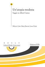 Libro Un'utopia modesta. saggio su Albert Camus Roberto Gatti Marta Bartoni Laura Fatini
