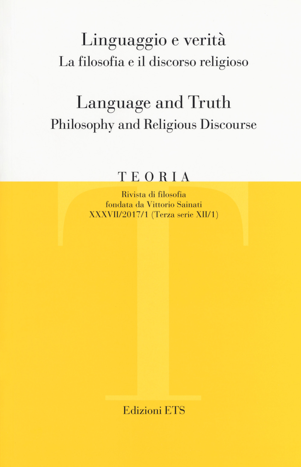Image of Teoria. Rivista di filosofia (2017). Ediz. bilingue. Vol. 1: Linguaggio e verità. La filosofia e il discorso religioso.