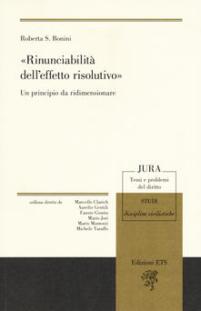 «Rinunciabilità delleffetto risolutivo». Un principio da ridimensionare.pdf