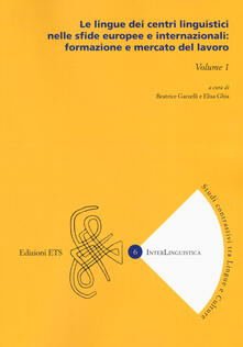 Le lingue dei centri linguistici nelle sfide europee e internazionali: formazione e mercato del lavoro. Vol. 1.pdf