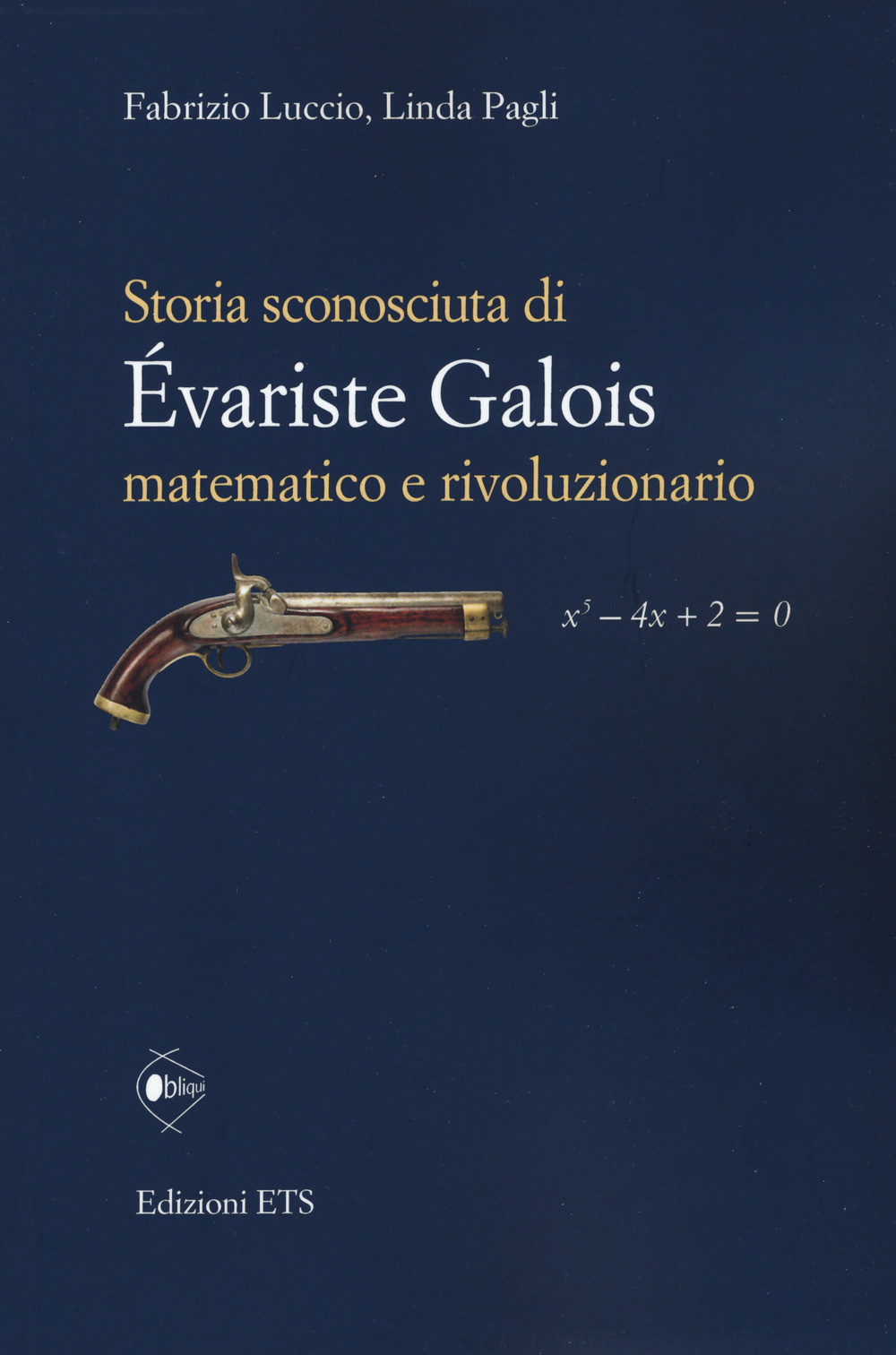 Image of Storia sconosciuta di Évariste Galois matematico e rivoluzionario