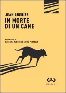 In Morte Di Un Cane Jean Grenier Libro Mesogea Micro Ibs