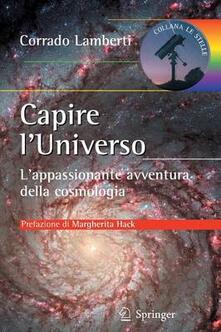 Capire luniverso. Lappasionante avventura intellettuale della cosmologia.pdf