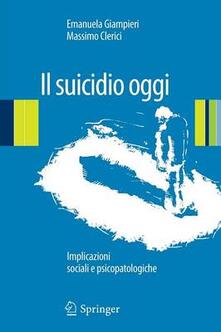 Il suicidio oggi. Implicazioni sociali e psicopatologiche.pdf