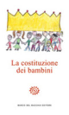 La Costituzione dei bambini. In appendice la Costituzione della Repubblica italiana.pdf