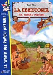 Copertina  La preistoria : miti, scoperte, invenzioni