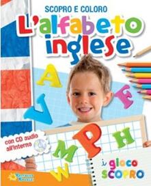 L alfabeto inglese. Scopro e coloro. Con CD Audio.pdf