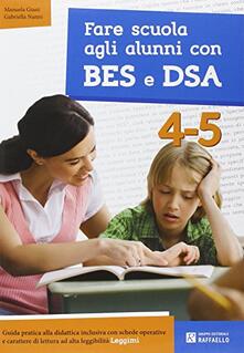Fare scuola agli alunni con BES e DSA. Classi 4-5.pdf