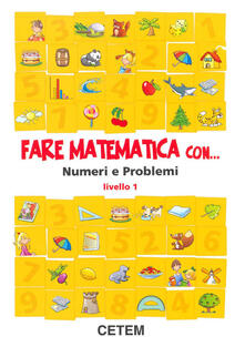 Fare matematica con... Numeri e problemi. Livello 1. Per la Scuola elementare.pdf
