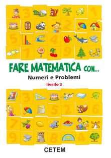 Fare matematica con... numeri e problemi. Per la 3ª classe elementare.pdf