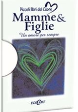 Libro Mamme & figlie. Un amore per sempre