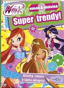 Super trendy! Winx club. Color & attività. Ediz. illustrata.pdf