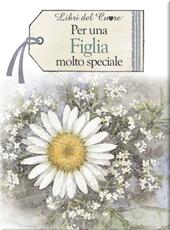 Libro Per una figlia molto speciale Pam Brown