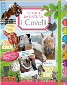 I cavalli. Scopro la natura. Con adesivi.pdf