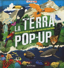 La terra pop-up. Dalle vette più alte agli oceani più profondi. Ediz. a colori.pdf