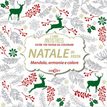 Natale in festa. Mandala, armonie e colore. Oltre 100 tavole da colorare.pdf