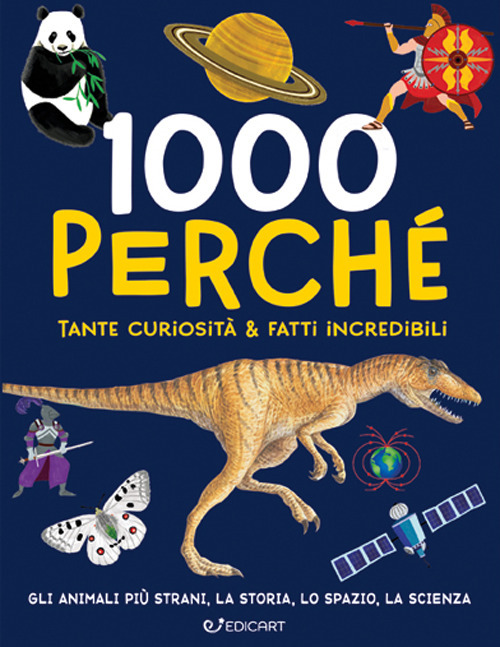 Image of 1000 perché. Tante curiosità & fatti incredibili. Ediz. illustrata