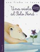 Libro Una viola al Polo Nord. Ediz. illustrata Gianni Rodari