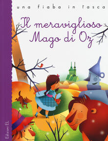 Il meraviglioso Mago di Oz. Ediz. illustrata.pdf