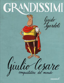 Giulio Cesare, conquistatore del mondo.pdf