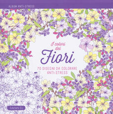 Libro I colori dei fiori. Album anti-stress