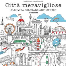 Libro Città meravigliose. Album da colorare anti-stress Rosie Goodwin Alice Chadwick