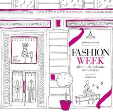 Libro Fashion week. Album da colorare anti-stress Zoé de Las Cases