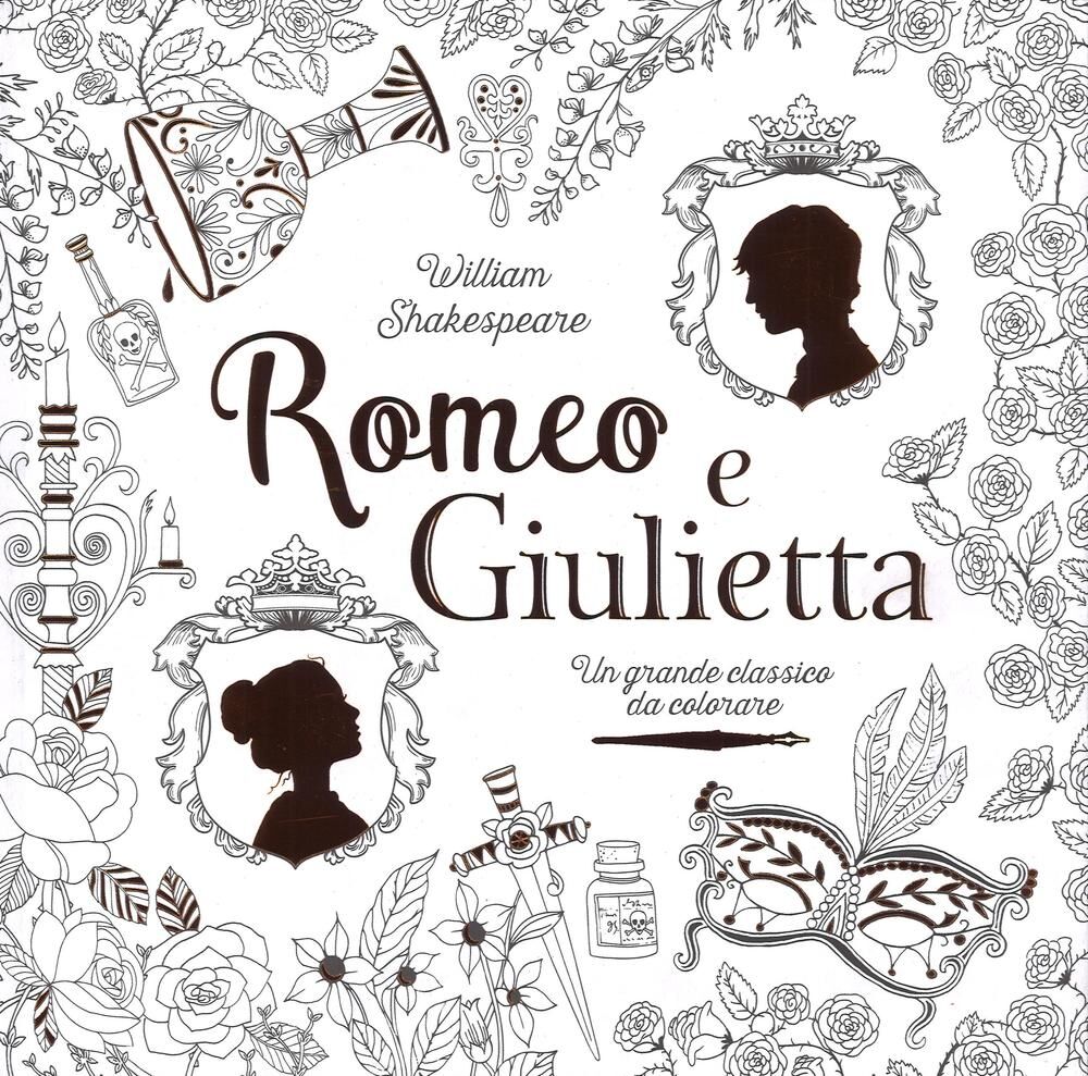 Romeo E Giulietta Un Grande Classico Da Colorare Da William Shakespeare D Castriotta Libro