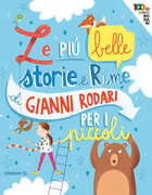 Libro Le più belle storie e rime di Gianni Rodari per i piccoli. Ediz. a colori Gianni Rodari